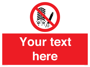 Custom prohibition Do not set off fireworks